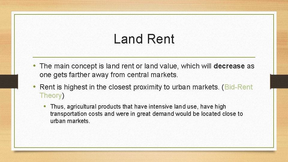 Land Rent • The main concept is land rent or land value, which will