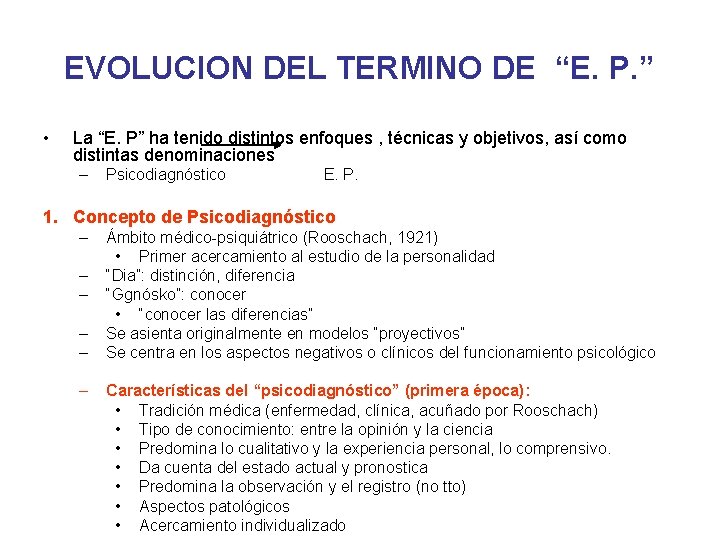 EVOLUCION DEL TERMINO DE “E. P. ” • La “E. P” ha tenido distintos