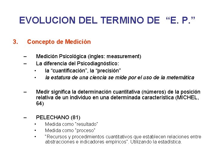 EVOLUCION DEL TERMINO DE “E. P. ” 3. Concepto de Medición – – Medición