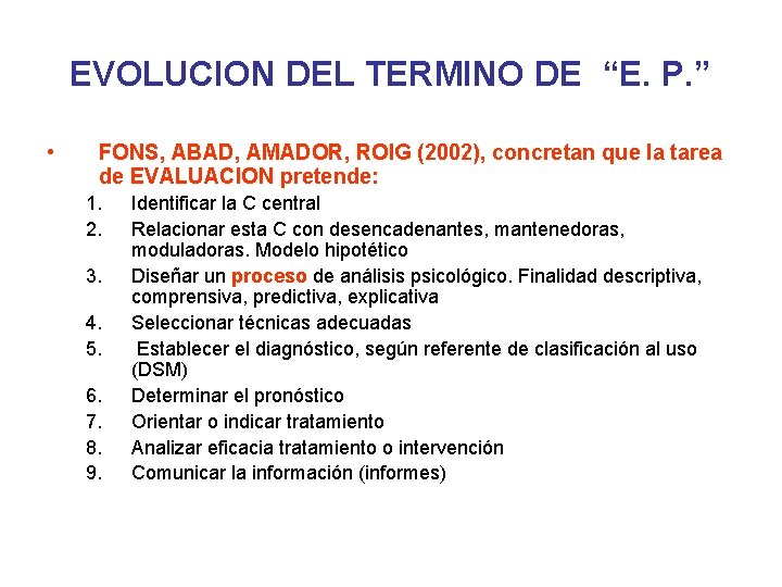 EVOLUCION DEL TERMINO DE “E. P. ” • FONS, ABAD, AMADOR, ROIG (2002), concretan