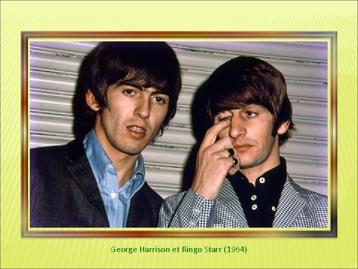 George Harrison et Ringo Starr (1964) 
