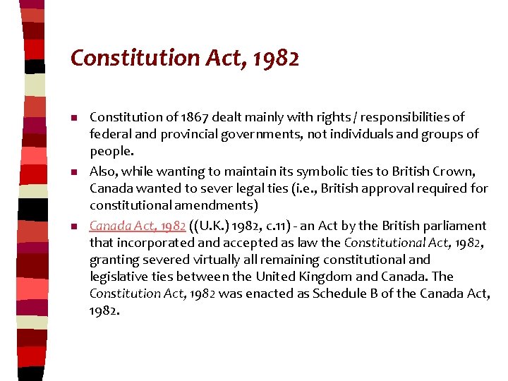 Constitution Act, 1982 n n n Constitution of 1867 dealt mainly with rights /