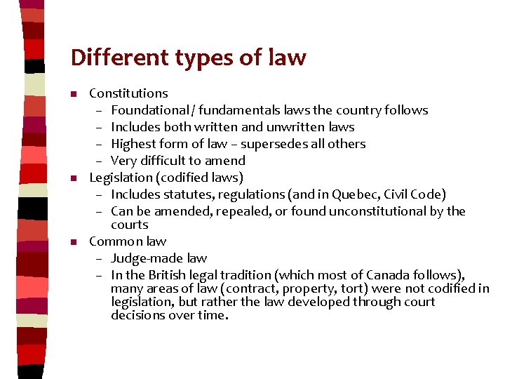 Different types of law n n n Constitutions – Foundational / fundamentals laws the