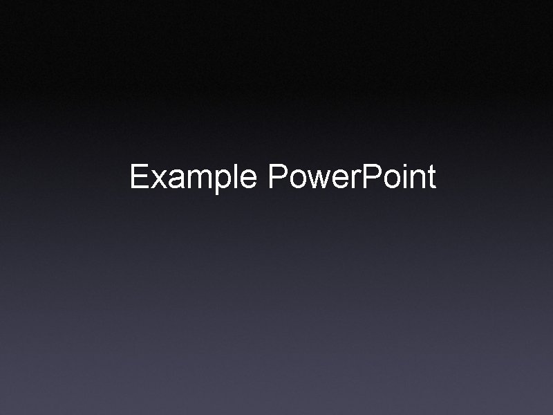 Example Power. Point 