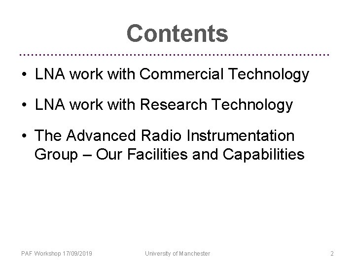 Contents • LNA work with Commercial Technology • LNA work with Research Technology •