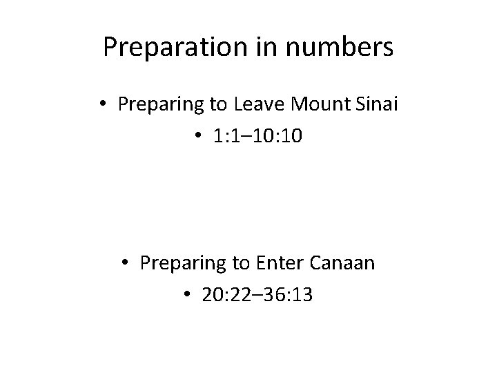 Preparation in numbers • Preparing to Leave Mount Sinai • 1: 1– 10: 10