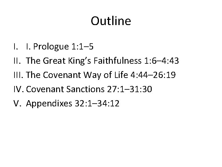 Outline I. I. Prologue 1: 1– 5 II. The Great King’s Faithfulness 1: 6–