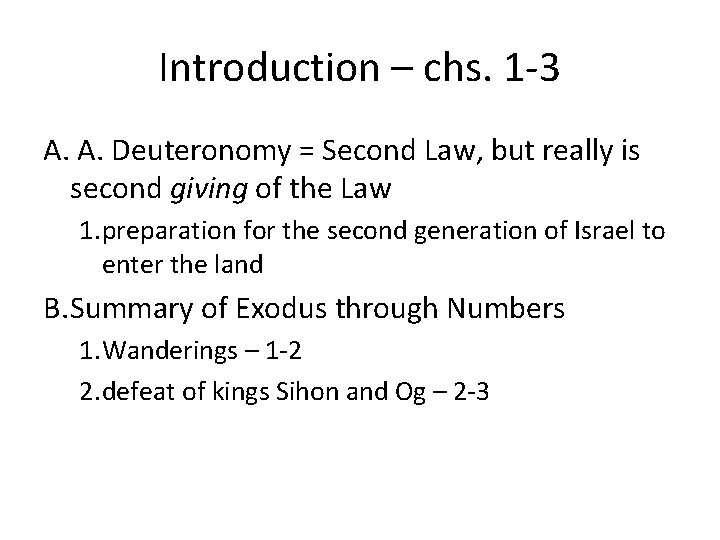 Introduction – chs. 1 -3 A. A. Deuteronomy = Second Law, but really is