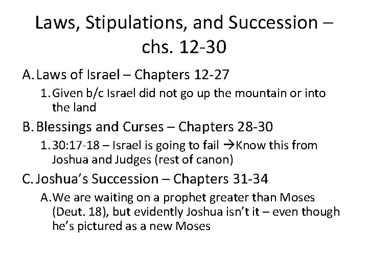 Laws, Stipulations, and Succession – chs. 12 -30 A. Laws of Israel – Chapters