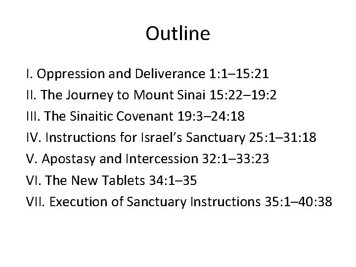 Outline I. Oppression and Deliverance 1: 1– 15: 21 II. The Journey to Mount