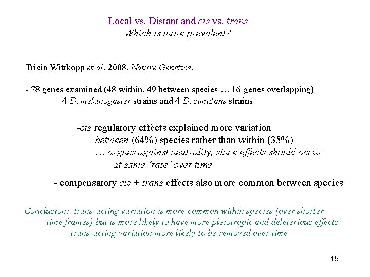 Local vs. Distant and cis vs. trans Which is more prevalent? Tricia Wittkopp et