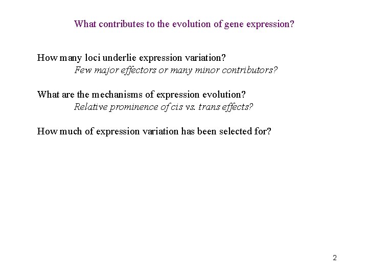 What contributes to the evolution of gene expression? How many loci underlie expression variation?