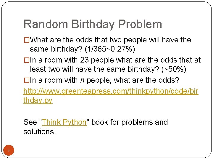 Random Birthday Problem �What are the odds that two people will have the same