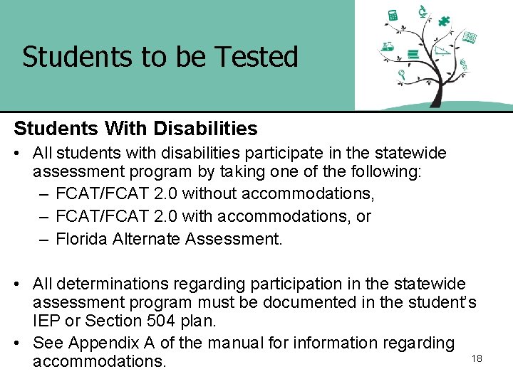 Students to be Tested Students With Disabilities • All students with disabilities participate in