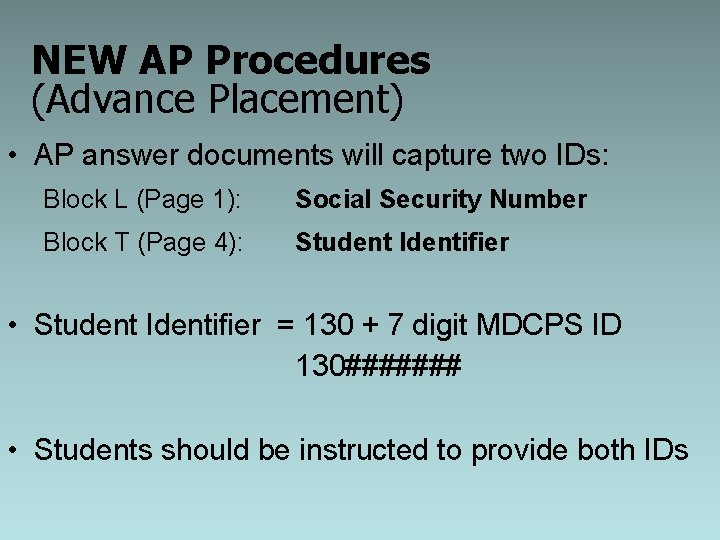 NEW AP Procedures (Advance Placement) • AP answer documents will capture two IDs: Block