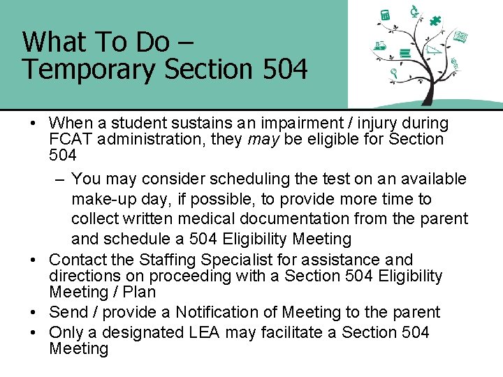 What To Do – Temporary Section 504 • When a student sustains an impairment