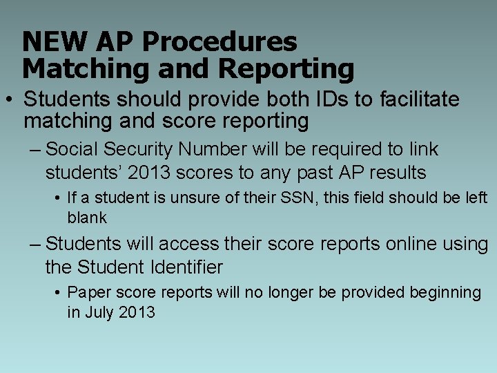 NEW AP Procedures Matching and Reporting • Students should provide both IDs to facilitate