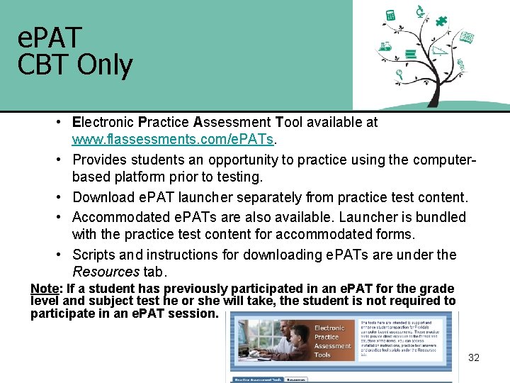 e. PAT CBT Only • Electronic Practice Assessment Tool available at www. flassessments. com/e.