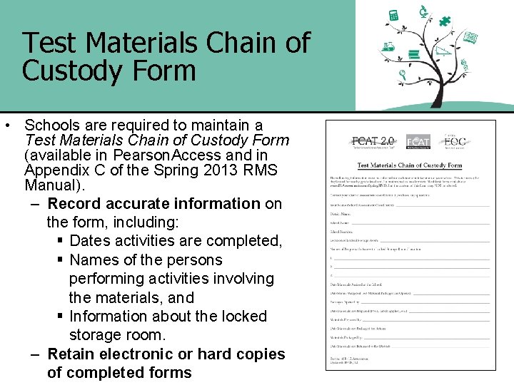 Test Materials Chain of Custody Form • Schools are required to maintain a Test