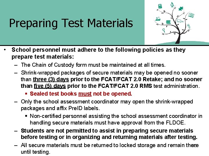 Preparing Test Materials • School personnel must adhere to the following policies as they