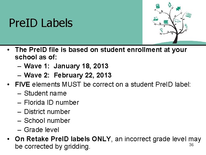 Pre. ID Labels • The Pre. ID file is based on student enrollment at