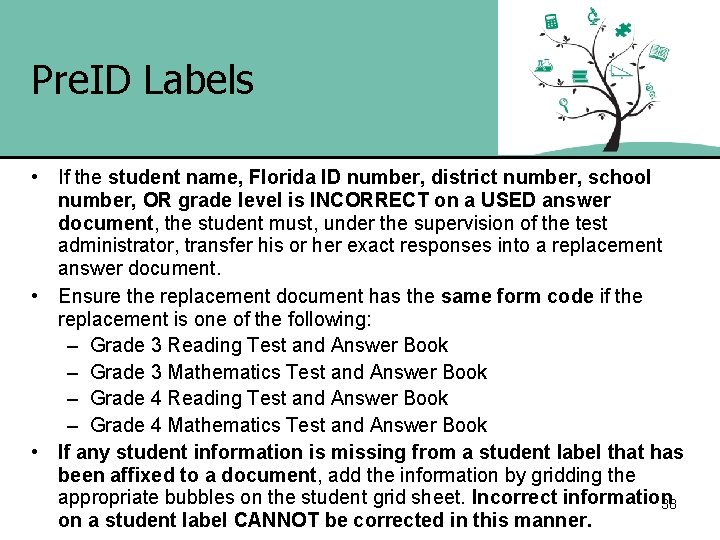 Pre. ID Labels • If the student name, Florida ID number, district number, school