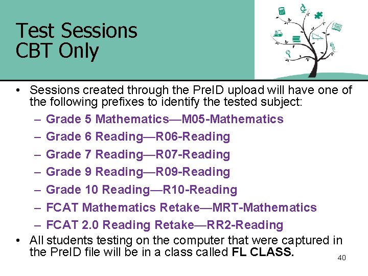 Test Sessions CBT Only • Sessions created through the Pre. ID upload will have