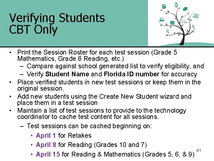 Verifying Students CBT Only • Print the Session Roster for each test session (Grade