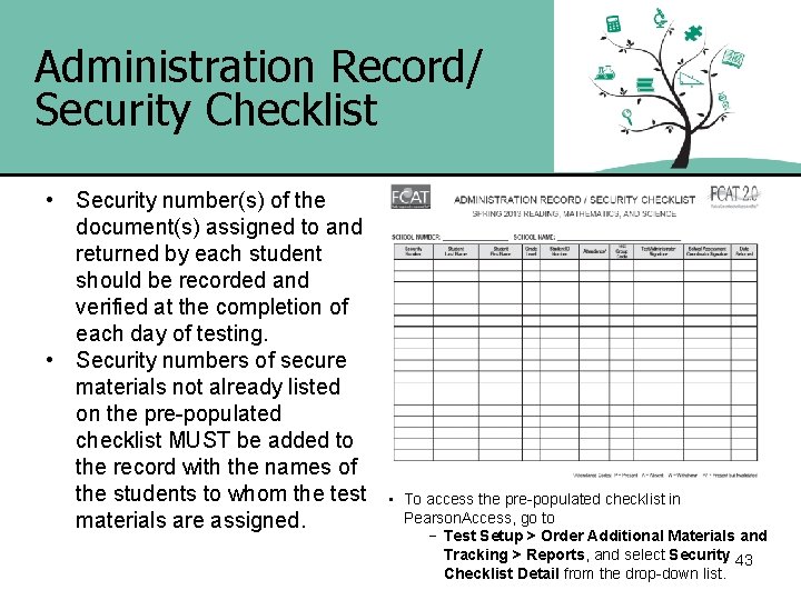 Administration Record/ Security Checklist • Security number(s) of the document(s) assigned to and returned