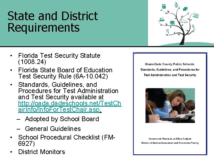State and District Requirements • Florida Test Security Statute (1008. 24) • Florida State