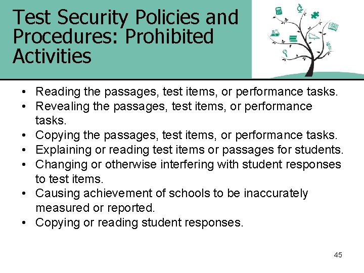 Test Security Policies and Procedures: Prohibited Activities • Reading the passages, test items, or