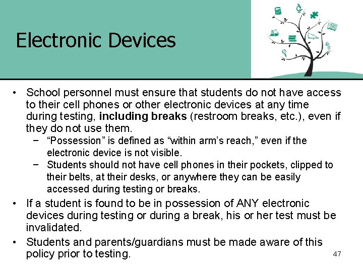 Electronic Devices • School personnel must ensure that students do not have access to