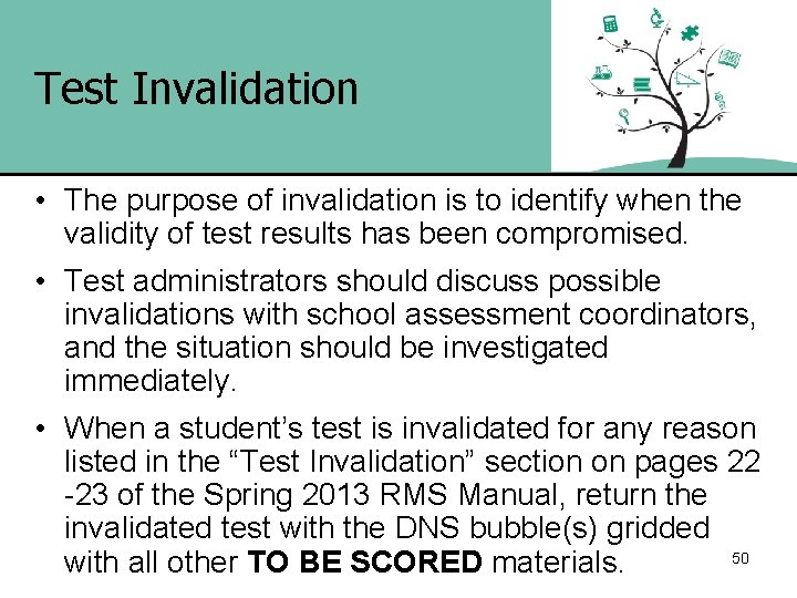 Test Invalidation • The purpose of invalidation is to identify when the validity of