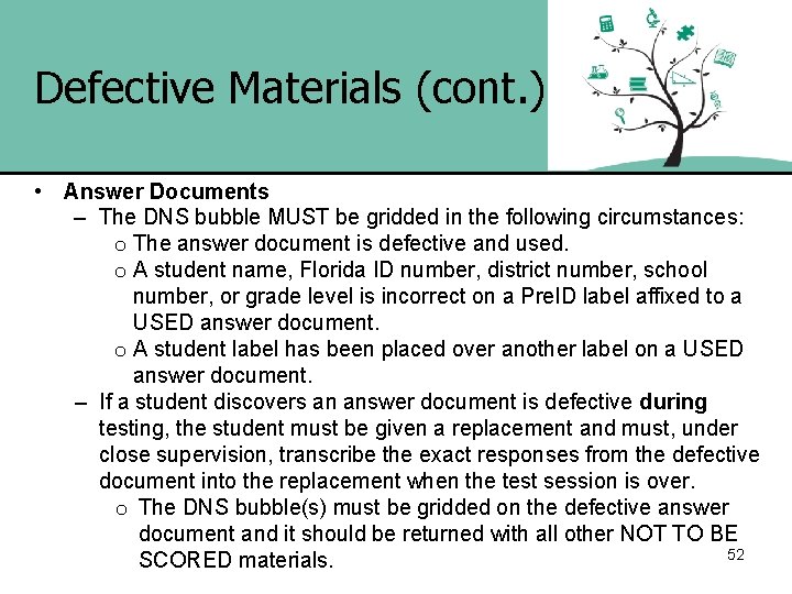 Defective Materials (cont. ) • Answer Documents – The DNS bubble MUST be gridded