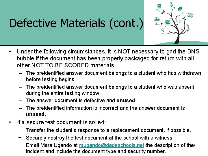Defective Materials (cont. ) • Under the following circumstances, it is NOT necessary to