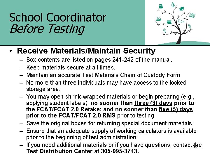 School Coordinator Before Testing • Receive Materials/Maintain Security – – – – Box contents