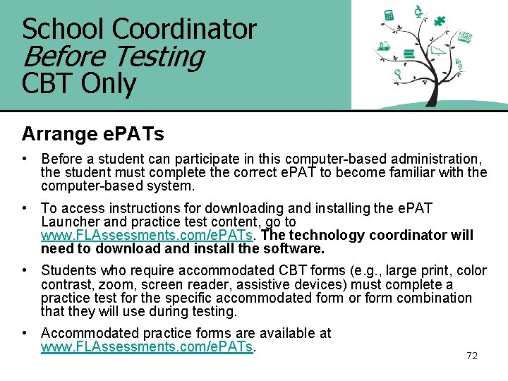 School Coordinator Before Testing CBT Only Arrange e. PATs • Before a student can