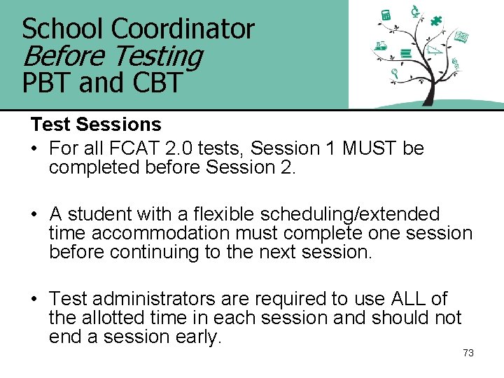 School Coordinator Before Testing PBT and CBT Test Sessions • For all FCAT 2.