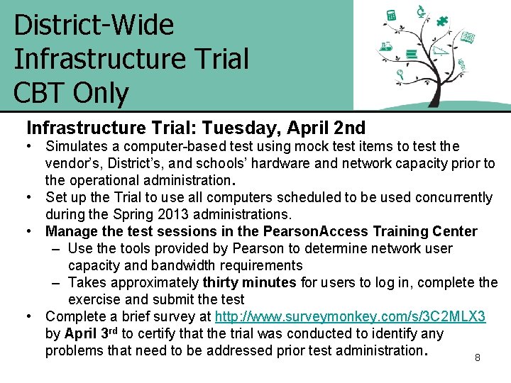 District-Wide Infrastructure Trial CBT Only Infrastructure Trial: Tuesday, April 2 nd • Simulates a