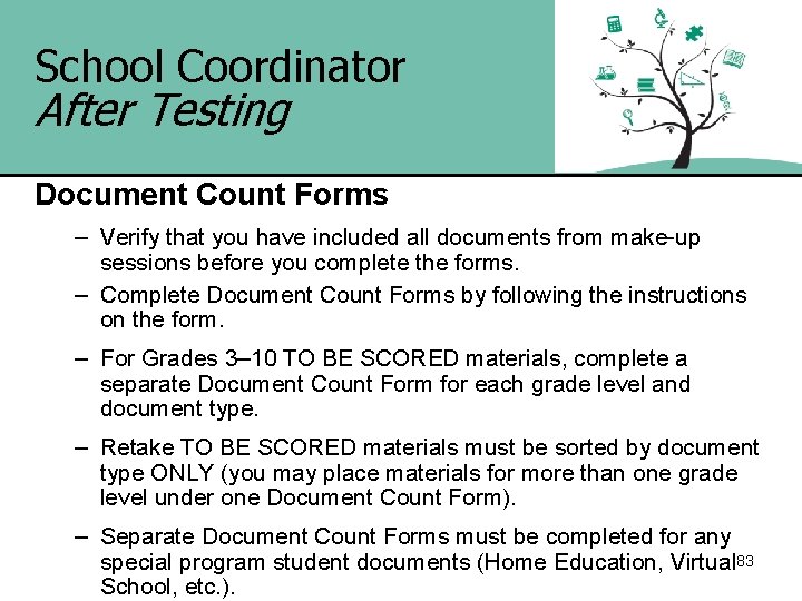 School Coordinator After Testing Document Count Forms – Verify that you have included all