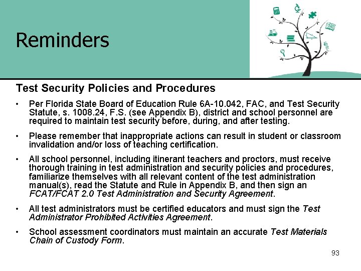 Reminders Test Security Policies and Procedures • Per Florida State Board of Education Rule