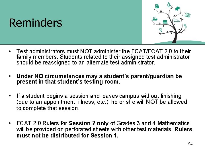 Reminders • Test administrators must NOT administer the FCAT/FCAT 2. 0 to their family