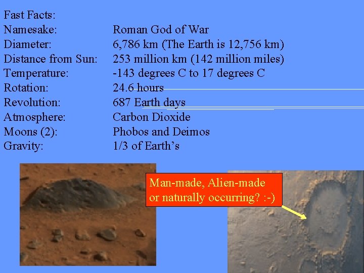 Fast Facts: Namesake: Diameter: Distance from Sun: Temperature: Rotation: Revolution: Atmosphere: Moons (2): Gravity: