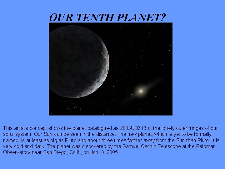 OUR TENTH PLANET? This artist's concept shows the planet catalogued as 2003 UB 313