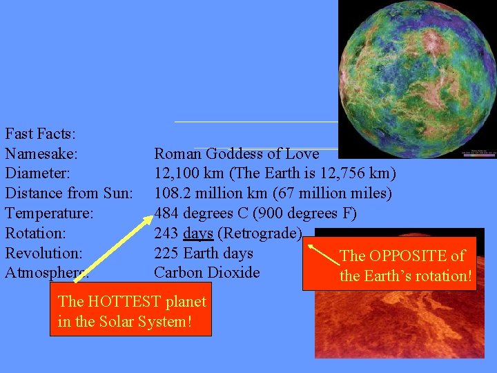 Fast Facts: Namesake: Diameter: Distance from Sun: Temperature: Rotation: Revolution: Atmosphere: Roman Goddess of