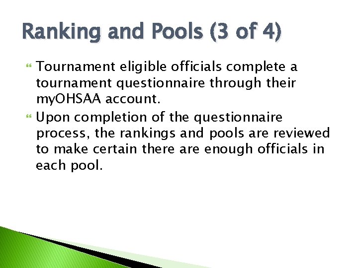 Ranking and Pools (3 of 4) Tournament eligible officials complete a tournament questionnaire through