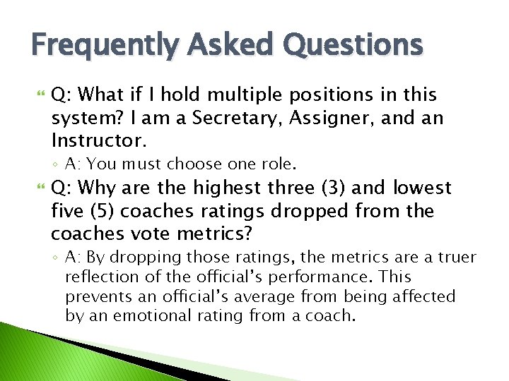 Frequently Asked Questions Q: What if I hold multiple positions in this system? I