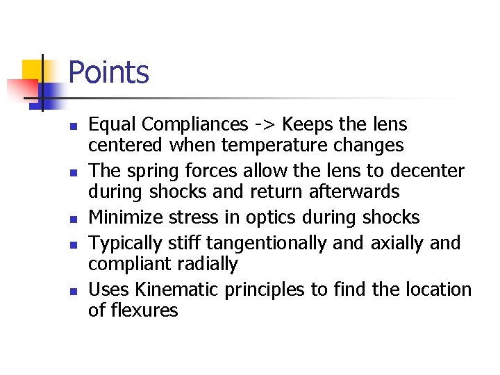 Points n n n Equal Compliances -> Keeps the lens centered when temperature changes