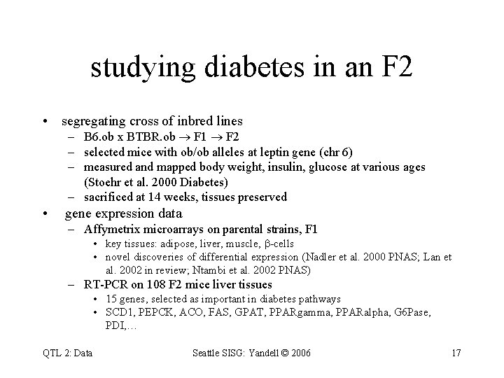 studying diabetes in an F 2 • segregating cross of inbred lines – B