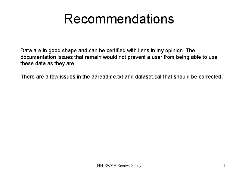 Recommendations Data are in good shape and can be certified with liens in my